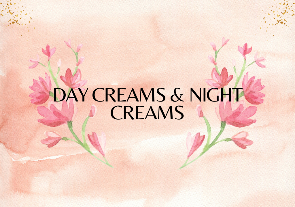 Day Creams & Night Creams